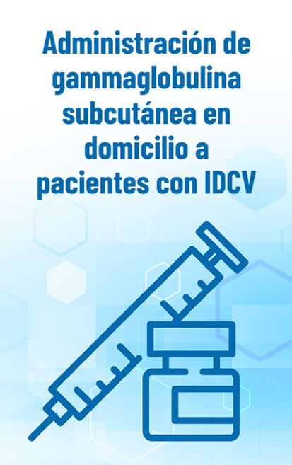 Administración de gammaglobulina subcutánea en domicilio a pacientes con IDCV