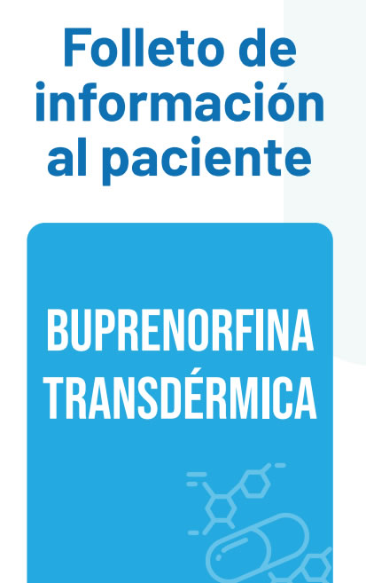 Folleto de información al paciente: Buprenorfina Transdérmica
